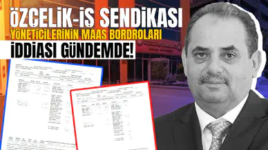 Özçelik-İş Sendikası yöneticilerinin maaş bordroları iddiası gündemde