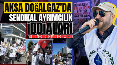 AKSA Doğalgaz’da sendikal ayrımcılık iddiaları yeniden gündemde