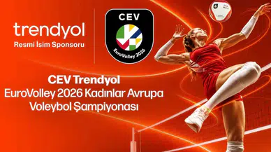 Trendyol, CEV EuroVolley 2026'nın isim sponsoru oldu