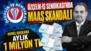 Özçelik-İş Sendikası'nda maaş skandalı : Genel başkana aylık 1 milyon TL