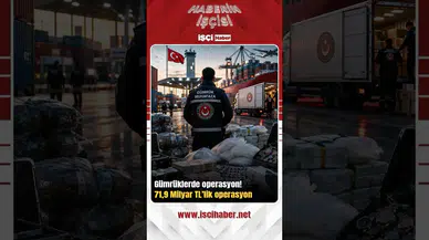 Gümrüklerde kaçakçılığa geçit yok : 71,9 milyar liralık dev operasyon