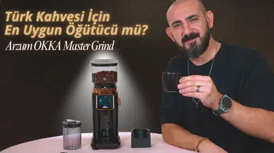 Türk kahvesi için en uygun öğütücü Arzum OKKA Master Grind mı?