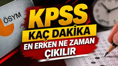 KPSS Sınav Süresi Ne Kadar, Sınav Kaçta Başlayacak ve Bitecek ?