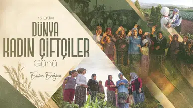 Emine Erdoğan'dan Dünya Kadın Çiftçiler Günü Mesajı