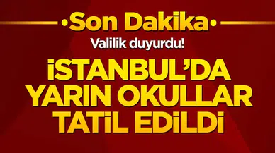 İstanbul Valiliği Duyurdu: Eğitim Kurumlarına 1 Gün Ara Verildi