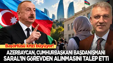 Azerbaycan ile Başörtüsü Krizi Derinleşiyor: Oktay Saral Talebi