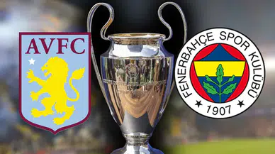 Aston Villa - Fenerbahçe Maçı Ne Zaman? İşte UEFA Şampiyonlar Ligi Fikstürü
