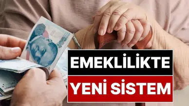 Emeklilik Sisteminde Maaş Hesaplama Değişiyor: Yeni Dönemle Kim Ne Kadar Emekli Maaşı Alacak?