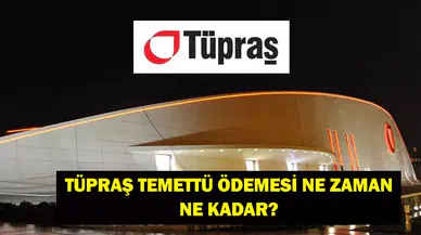 Tüpraş'ın Temettü Ödeme Takvimi: Tüpraş Temettü Ödemesi Ne Zaman Yapılacak?
