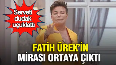Fatih Ürek'in Mirası Nedir? Serveti Hakkında Bilinmeyenler Ortaya Çıktı
