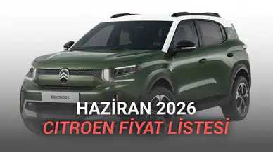 Citroen'in Haziran 2026 fiyat listesi açıklandı: Hangi modeller hangi fiyatlarla satılacak?