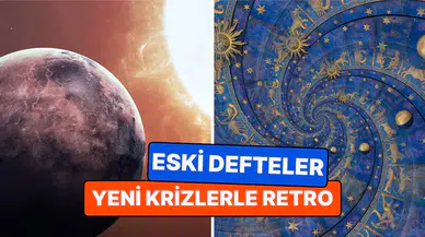 Merkür retrosu ne zaman başlıyor ve yengeç retrosu hangi burçları etkileyecek?