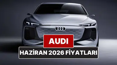 Haziran 2026 Audi fiyat listesi nedir? A3, A4, A5, A6, A7, A8 ve Q serisi modellerinin güncel fiyatları
