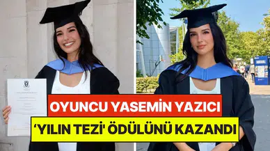 Oyuncu Yasemin Yazıcı, Liverpool Üniversitesi'nde 'Yılın Tezi' ödülünü kazandı