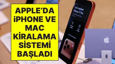 Apple, iPhone ve Mac kiralama sistemi ile tüketicilere esnek çözümler sunuyor