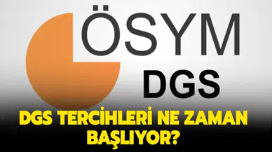 2026 DGS tercihleri ne zaman başlayacak?