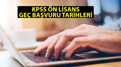 KPSS Ön Lisans geç başvuru tarihi ve ücreti nedir?
