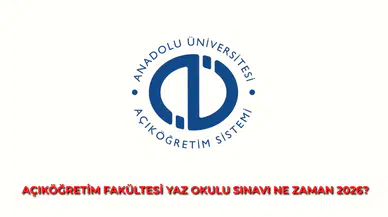 AÖF yaz okulu sınavları ne zaman gerçekleştirilecek?