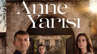 Anne Yarısı oyuncuları ve karakterleri: Anne Yarısı dizisi nerede çekiliyor, konusu ne?