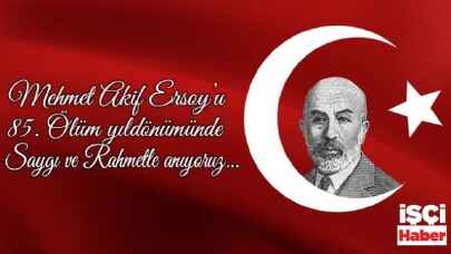 İstiklal Marşı'mızın Yazarı Mehmet Akif Ersoy Ölümünün 85. Yıl Dönümünde Anılıyor!
