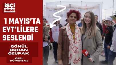 Gönül Boran Özüpak İşçi Haber'e konuştu! "EYT sorunumuz çözülecek"