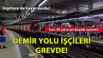İngiltere'de son 30 yılın en büyük grevi! Demir yolu işçileri hayatı durdurdu!