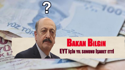 Bakan Bilgin EYT için yıl sonunu işaret etti