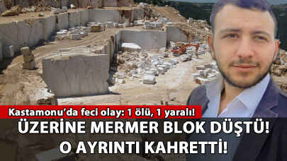 Üzerine mermer blok düştü! O ayrıntı kahretti!