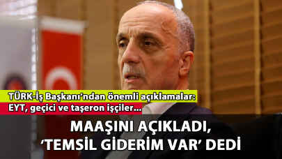 Türk-İş Başkanı'ndan önemli açıklamalar! Maaşını ve temsil giderini de paylaştı!