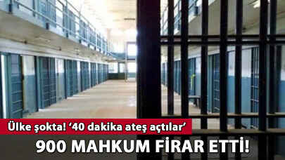 Ülke şokta! 900 mahkum firar etti!