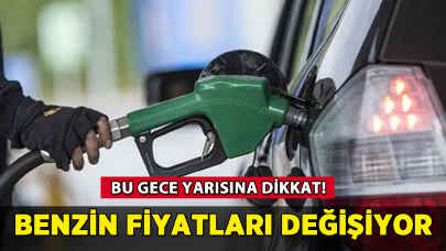 Benzin fiyatları değişiyor: Bu gece yarısına dikkat!