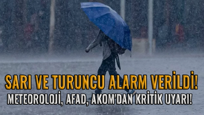 Meteoroloji, AFAD ve AKOM'dan kritik uyarı!