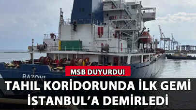 MSB duyurdu: Tahıl koridorunda ilk gemi İstanbul'da