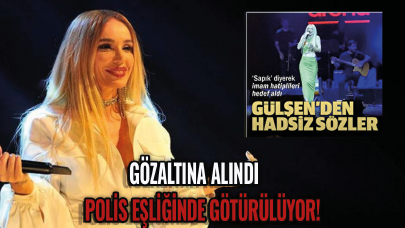 Son dakika...Gülşen gözaltına alındı! Adliyeye götürülüyor