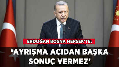 Erdoğan Bosna Hersek'te: 'Ayrışma acıdan başka sonuç vermez'