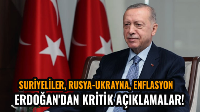 Erdoğan'dan kritik açıklamalar! Suriyeliler, Rusya-Ukrayna, enflasyon...