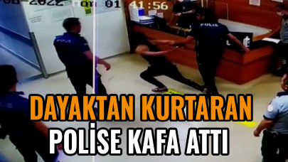 İstanbul'da dayaktan kurtaran polise kafa attı