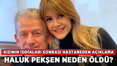 CHP'li Haluk Pekşen neden öldü? Hastaneden açıklama geldi