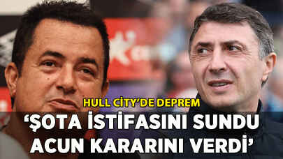 Hull City'de deprem: 'Şota istifasını sundu, Acun kararını verdi'