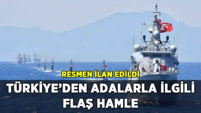 Türkiye'den Adalarla ilgili flaş hamle: Resmen ilan edildi