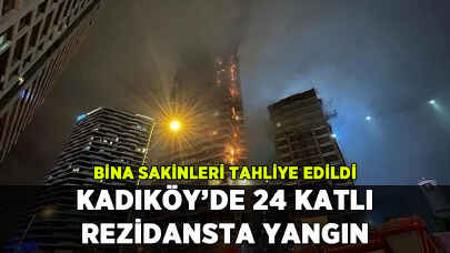 Kadıköy'de 24 katlı rezidansta yangın: Bina sakinleri tahliye edildi