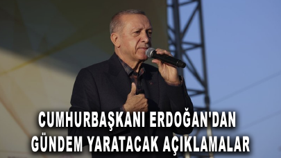 Cumhurbaşkanı Erdoğan'dan gündem yaratacak açıklamalar