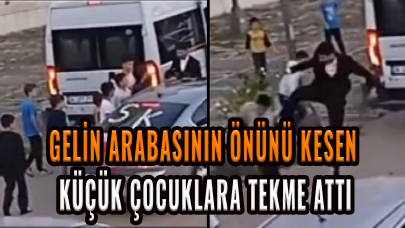 Gelin arabasının önünü kesen küçük çocuklara tekme attı