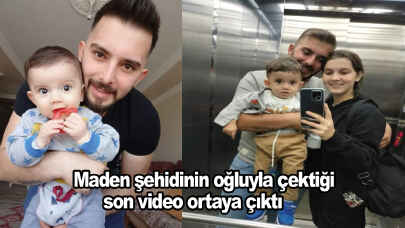 Maden şehidinin oğluyla çektiği son video ortaya çıktı