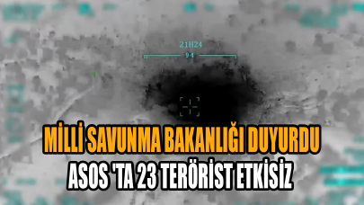 MSB duyurdu: Asos 'ta 23 terörist etkisiz