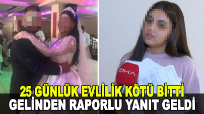 25 günlük evliliğin sonu kötü bitti! Gelin elindeki raporla kendini savundu