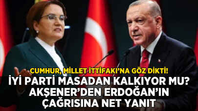 Erdoğan İYİ Parti'yi masadan kaldıracak mı? Akşener'den net yanıt!