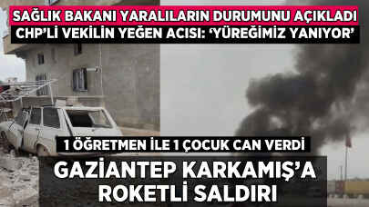 Gaziantep'e roketli saldırı: 1 öğretmen, 1 çocuk can verdi