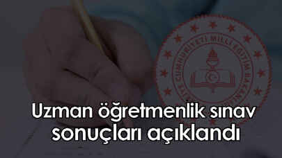 Son dakika... 'Uzman öğretmenlik' sınav sonuçları açıklandı