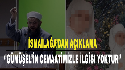 İsmailağa Cemaati'nden, kızını 6 yaşında evlendirdiği iddia edilen Gümüşel hakkında açıklama
